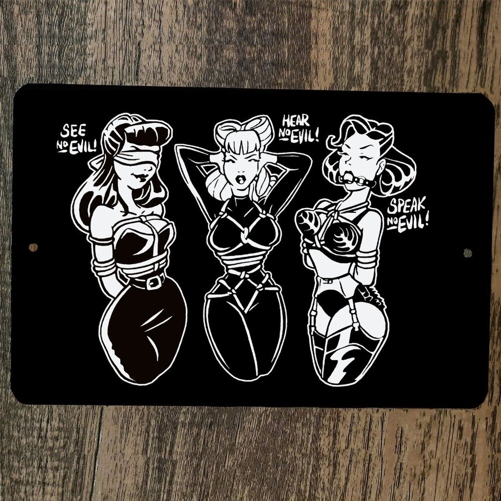 See No Evil Hear No Evil Speak No Evil Bondage Girls 8x12 Metal Wall Sign